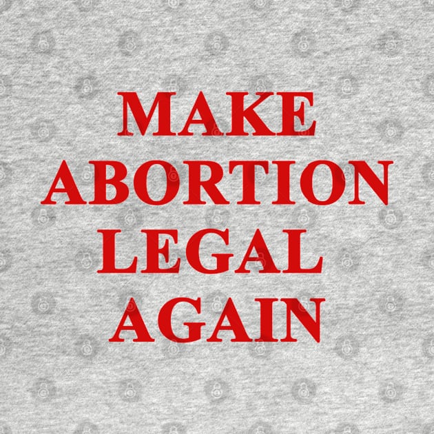 Make Abortion legal again by valentinahramov